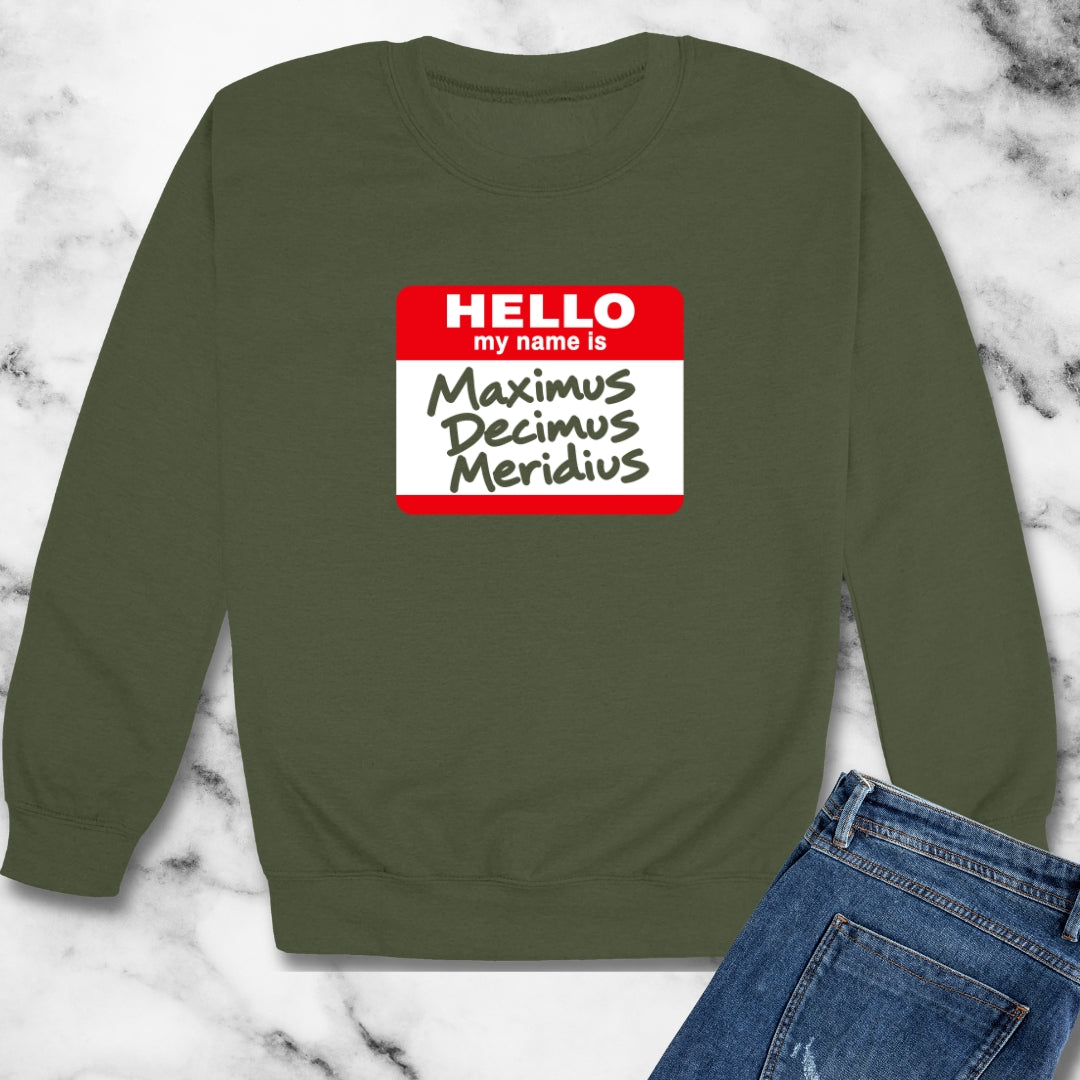 Hello, My Name Is Maximus Decimus Meridius Unisex Heavy Crewneck Sweatshirt