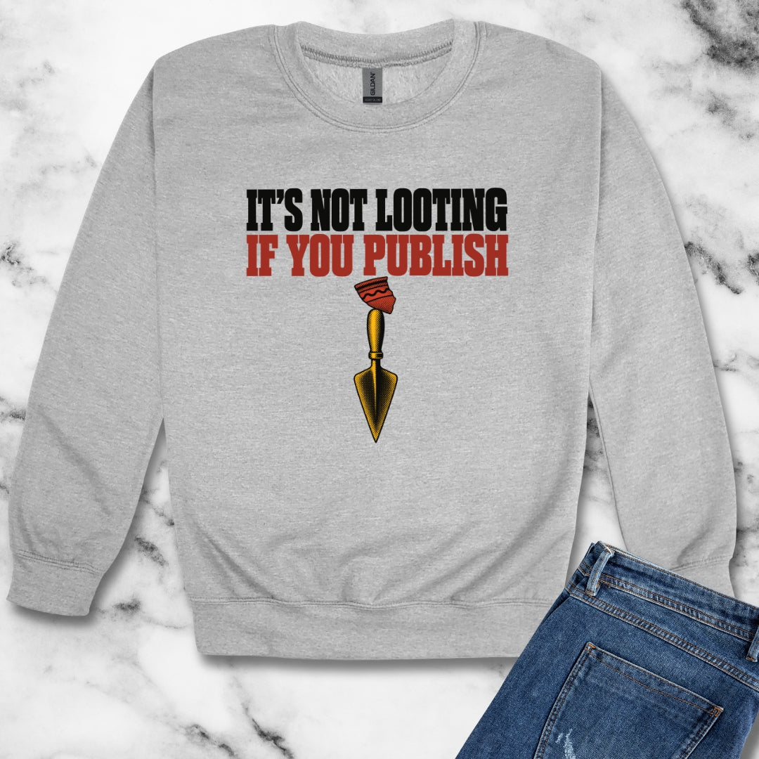 It's Not Looting If You Publish Unisex Heavy Crewneck Sweatshirt