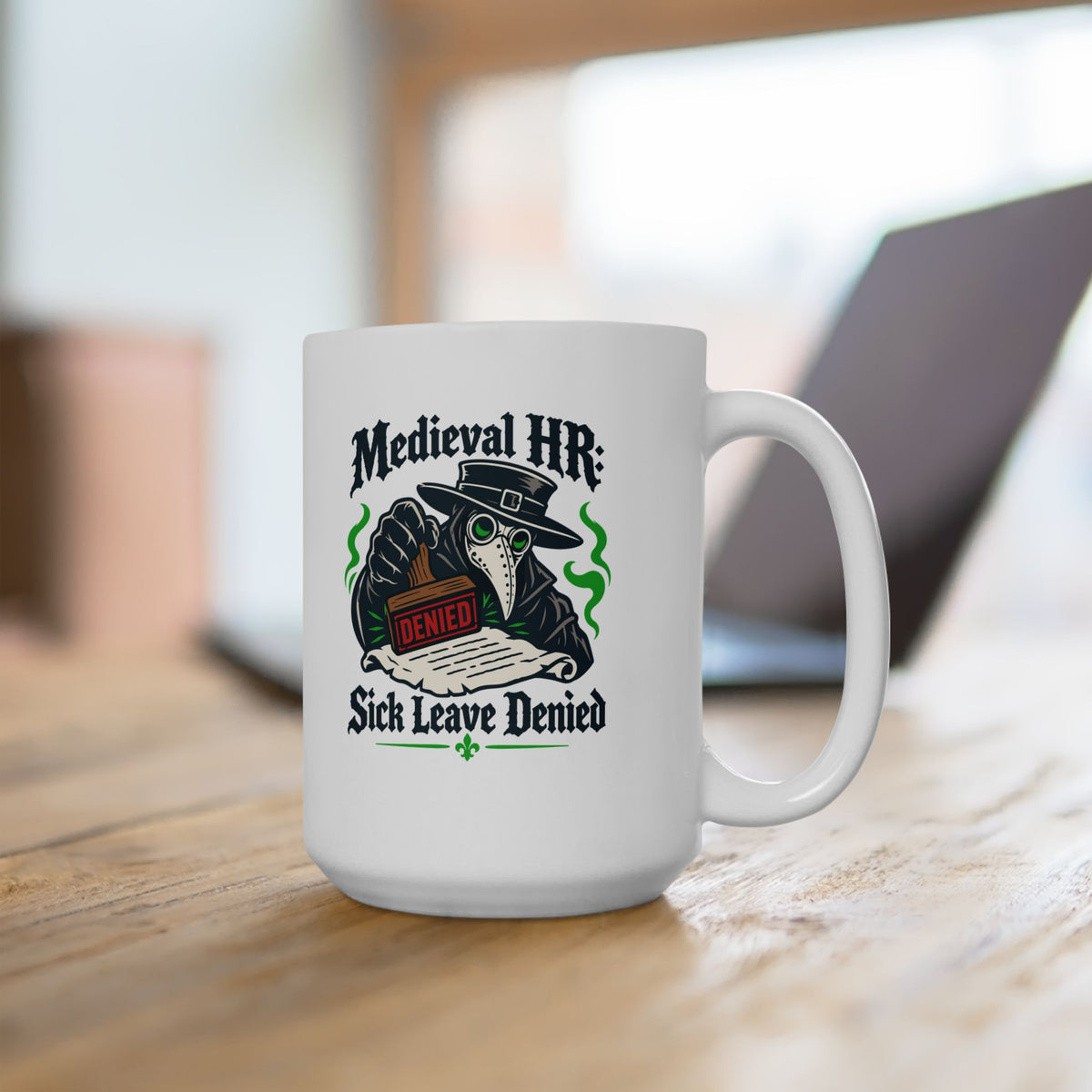 Medieval HR Sick Leave Denied Ceramic Mug, (11oz, 15oz)