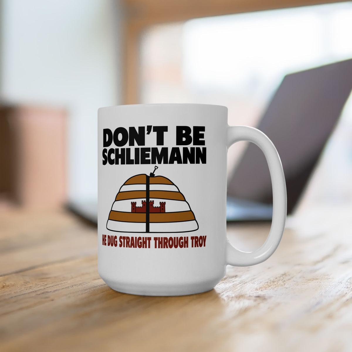 Don't Be Schliemann Ceramic Mug, (11oz, 15oz)