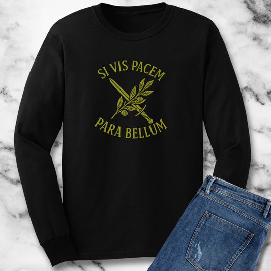Si Vis Pacem Para Bellum If You Want Peace Prepare for War Unisex Long Sleeve Tee