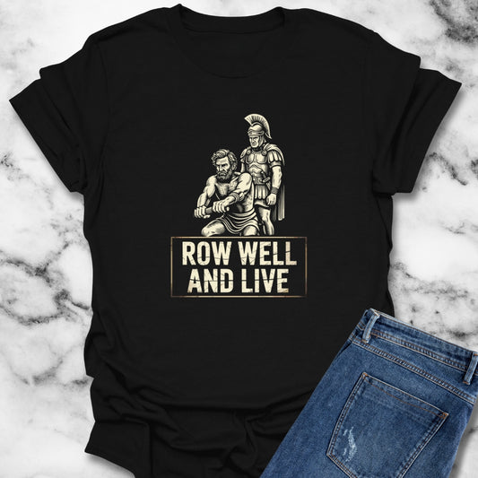 Ben Hur Quote Row Well and Live T-Shirt