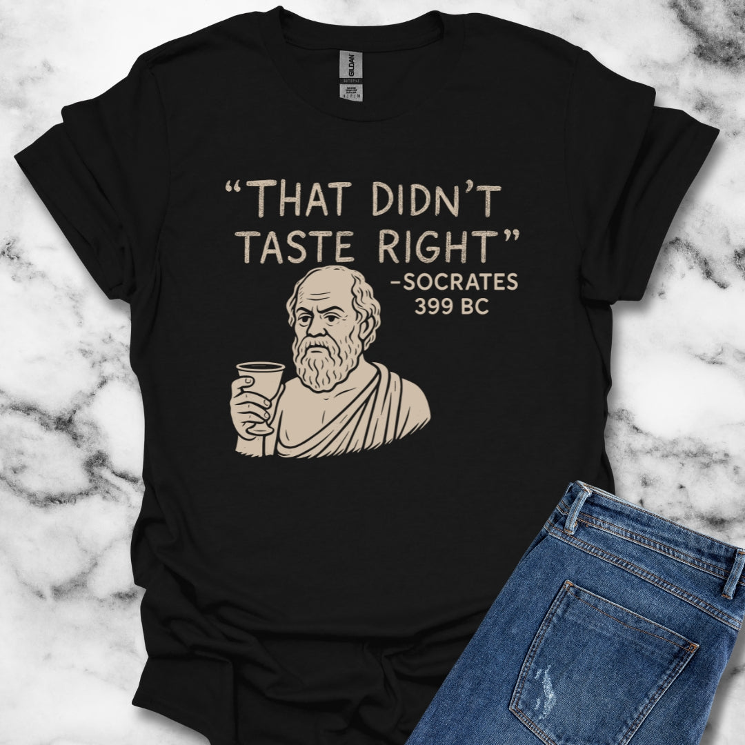 Socrates I Drank What T-Shirt