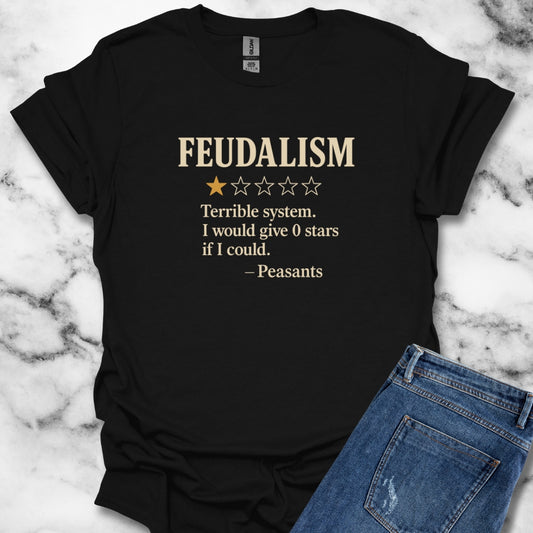 Feudalism Review by Peasants T-Shirt
