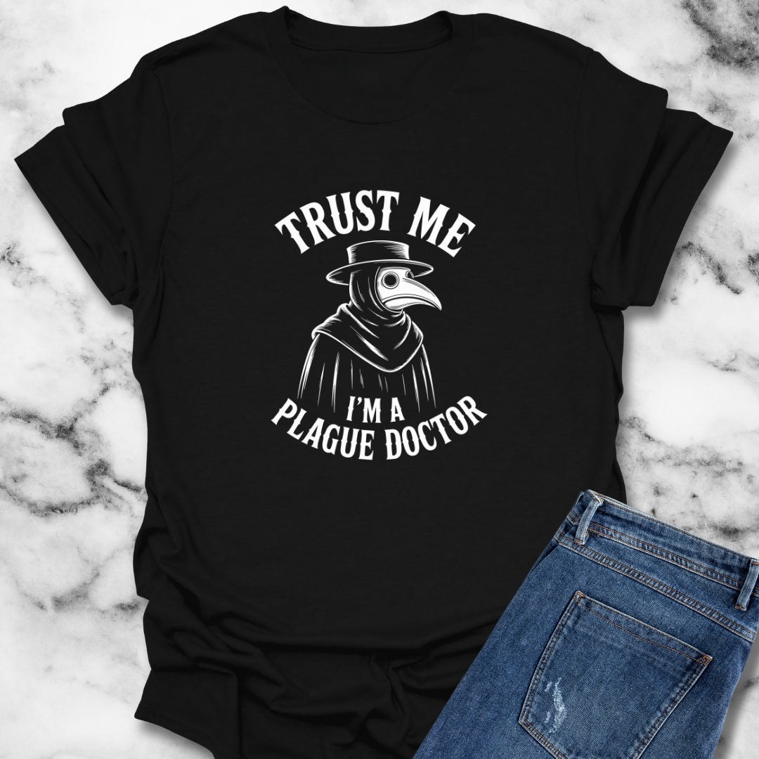 Trust Me I'm a Plague Doctor T-Shirt