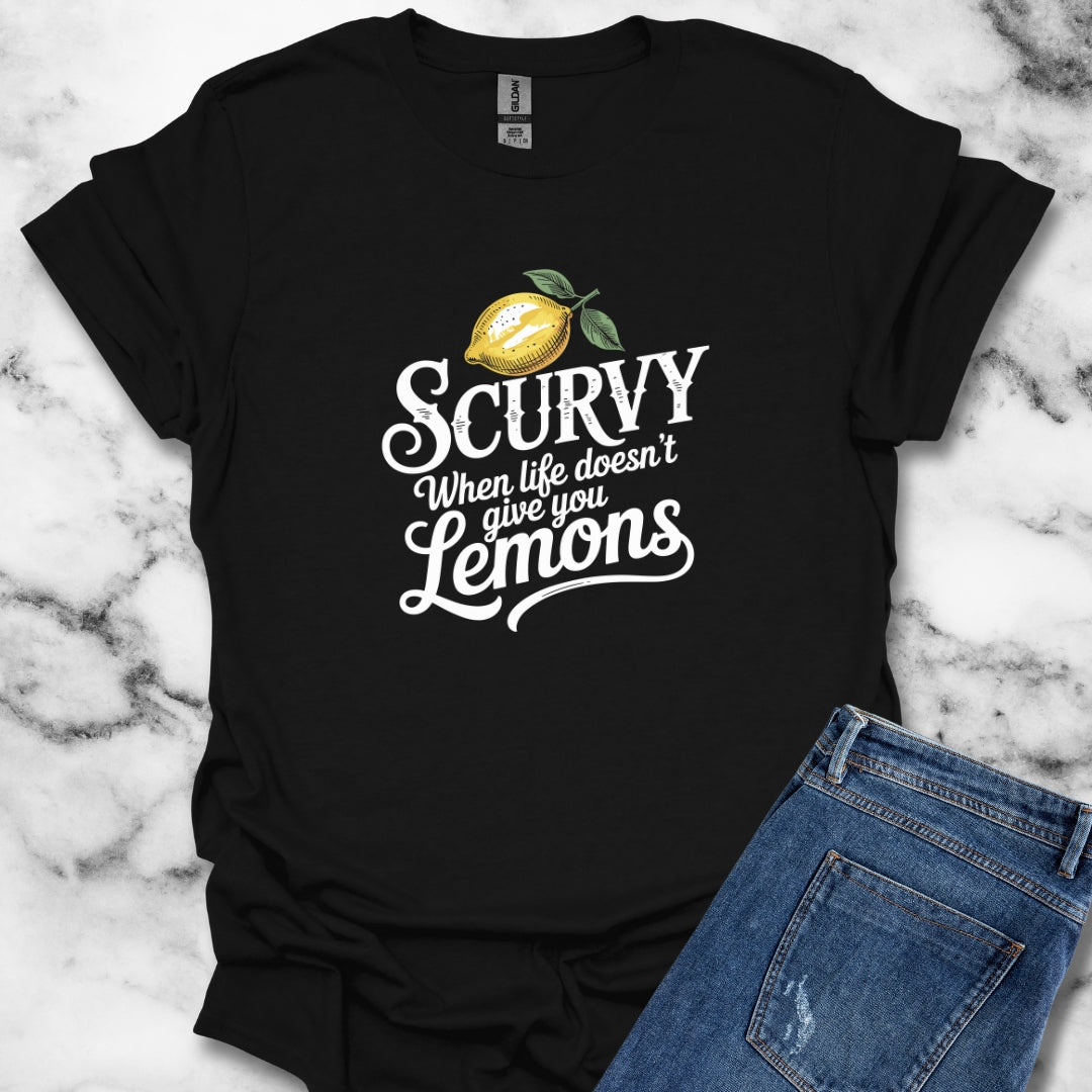 Scurvy When Life Doesn't Give You Lemons T-Shirt