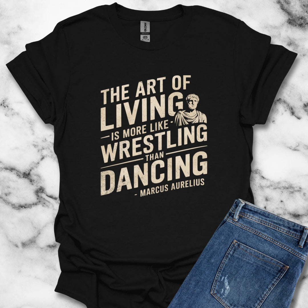 The Art of Living Marcus Aurelius Stoic Quote T-Shirt