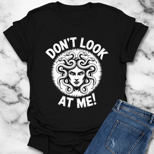 Medusa Don't Look at Me T-Shirt