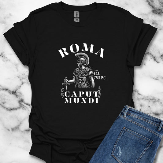 Roma Caput Mundi est 753 BC Centurion T-Shirt