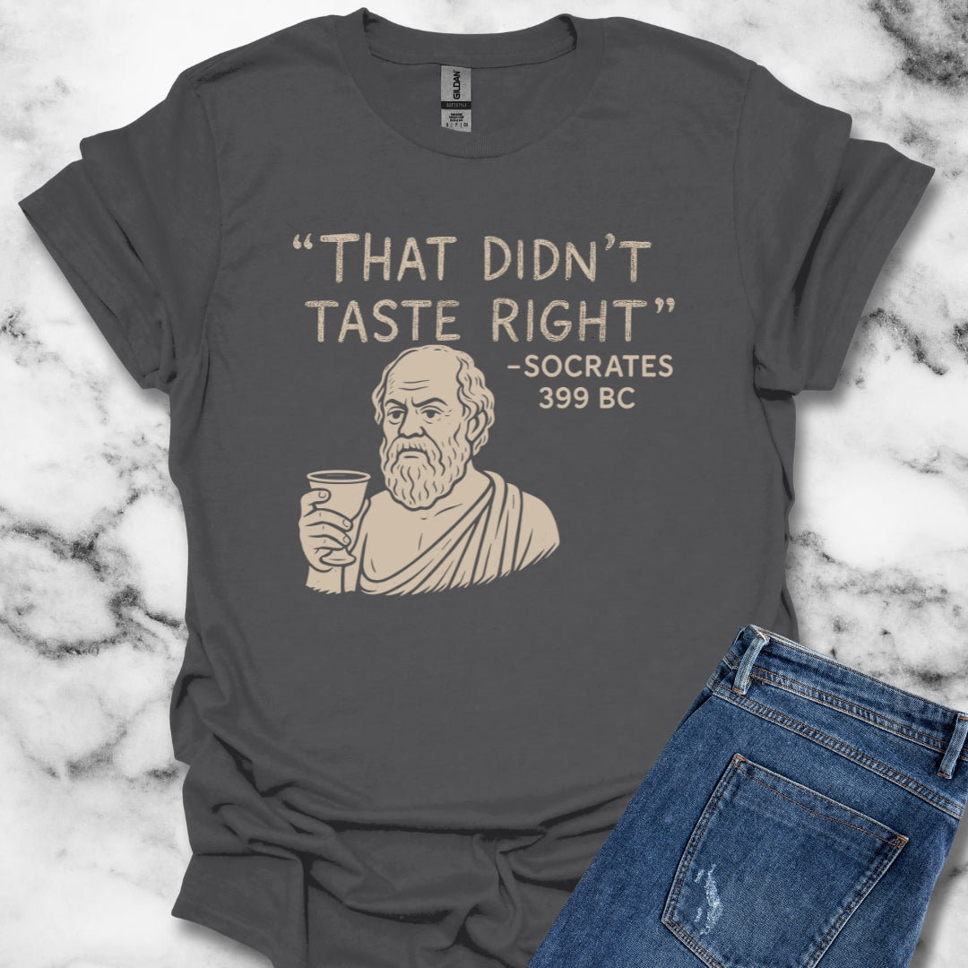 Socrates I Drank What T-Shirt