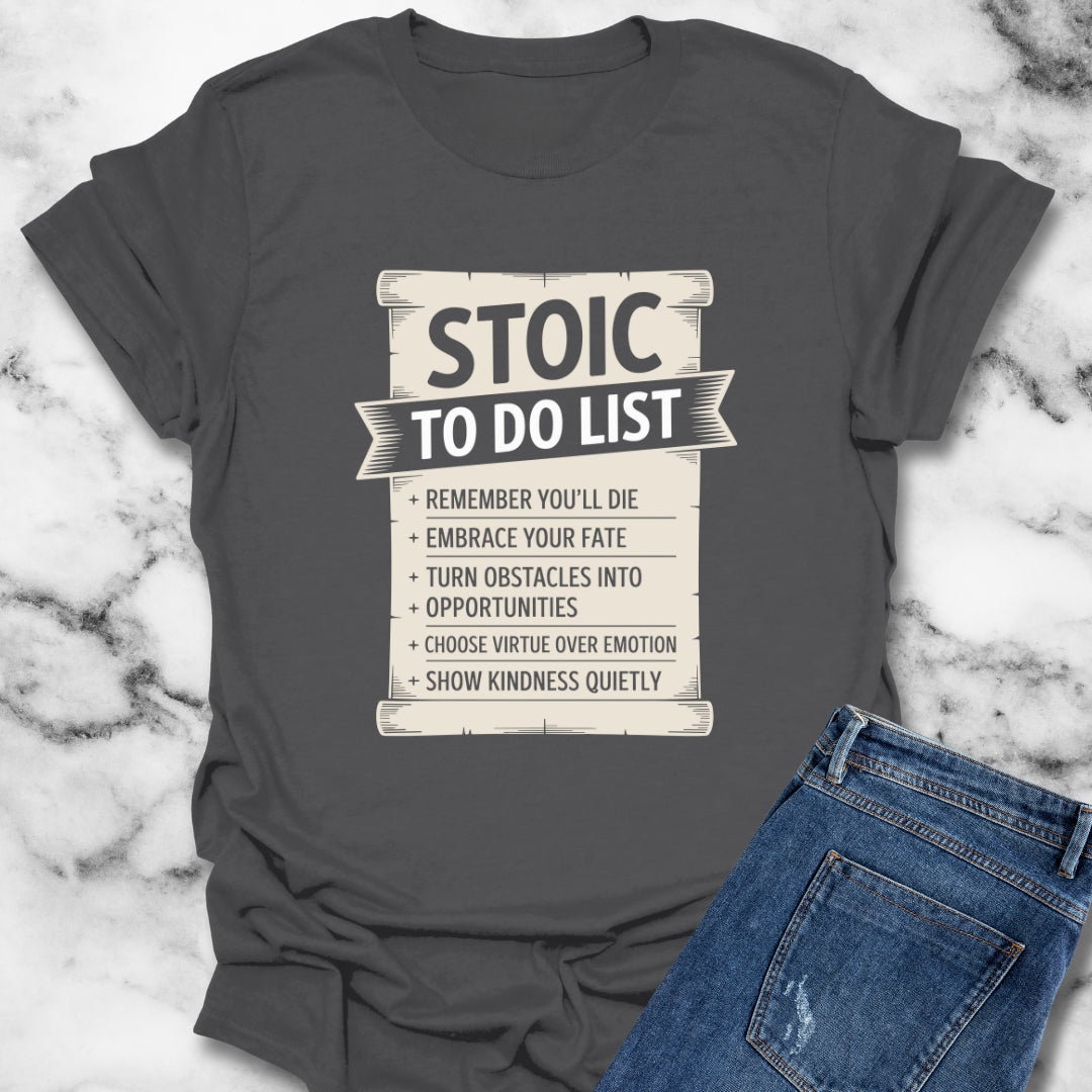Stoic To Do List Scroll T-Shirt