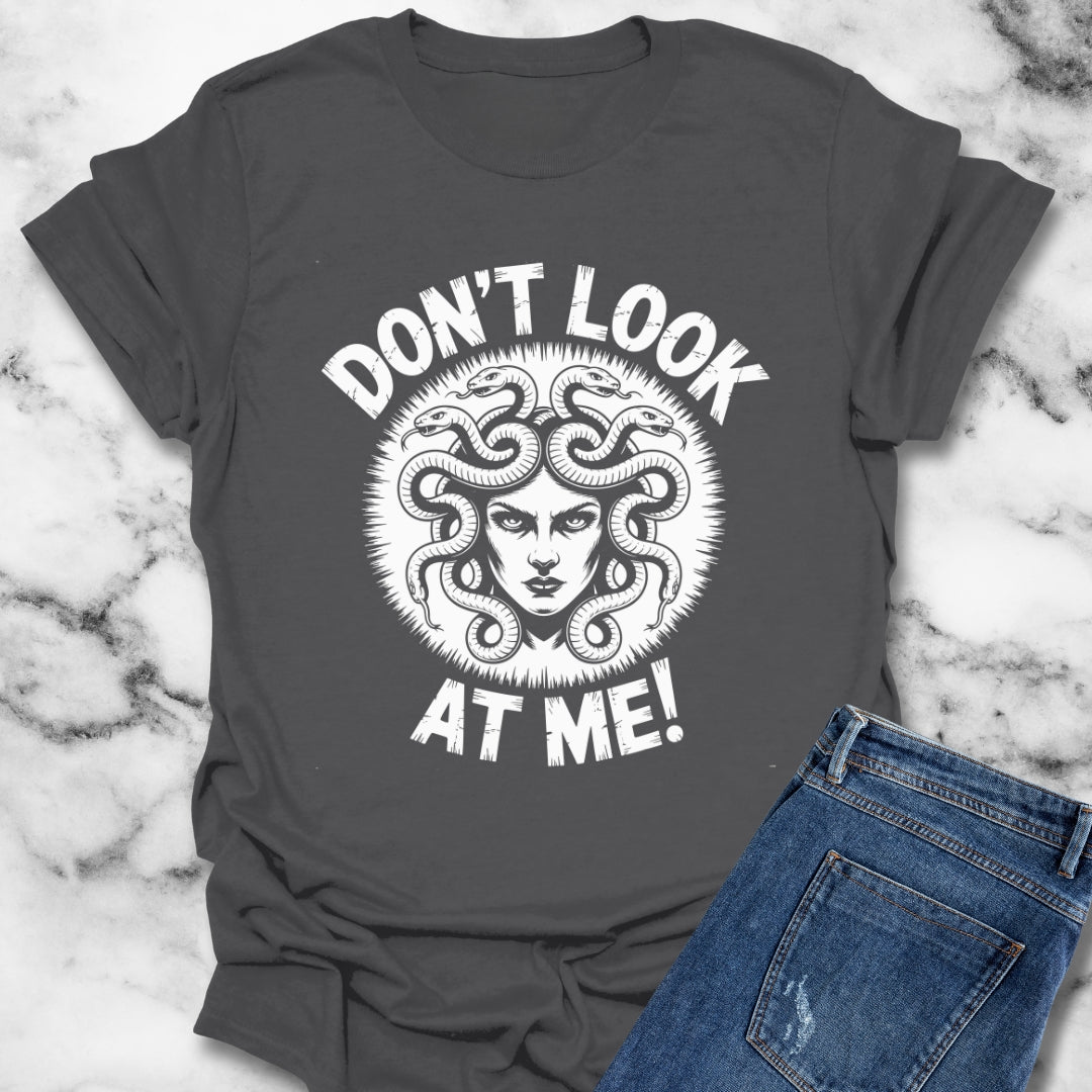 Medusa Don't Look at Me T-Shirt