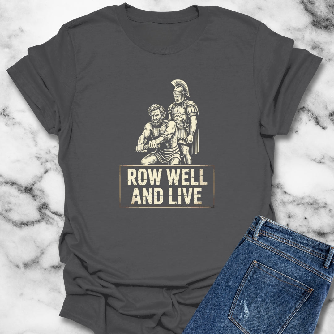 Ben Hur Quote Row Well and Live T-Shirt