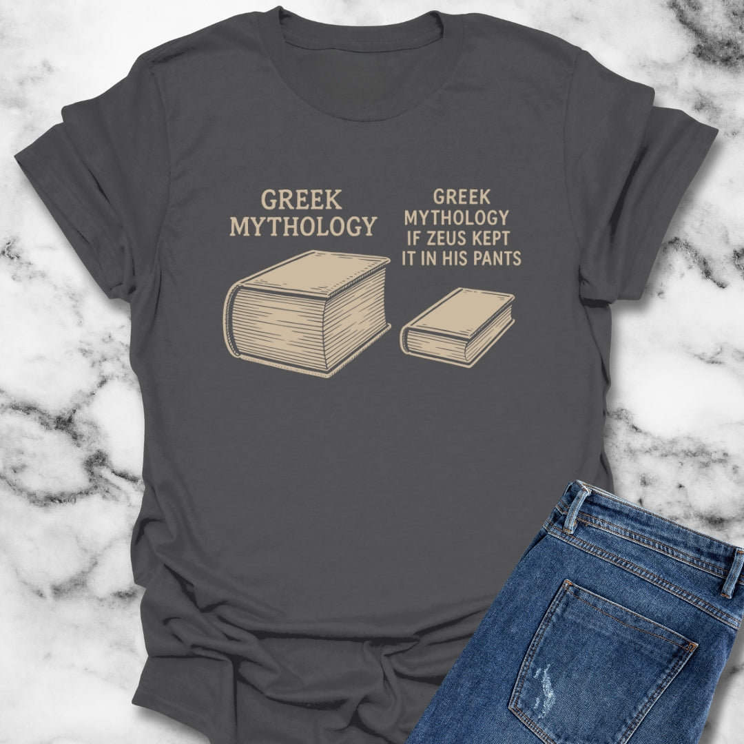 Greek Mythology If Zeus Kept It in His Pants T-Shirt