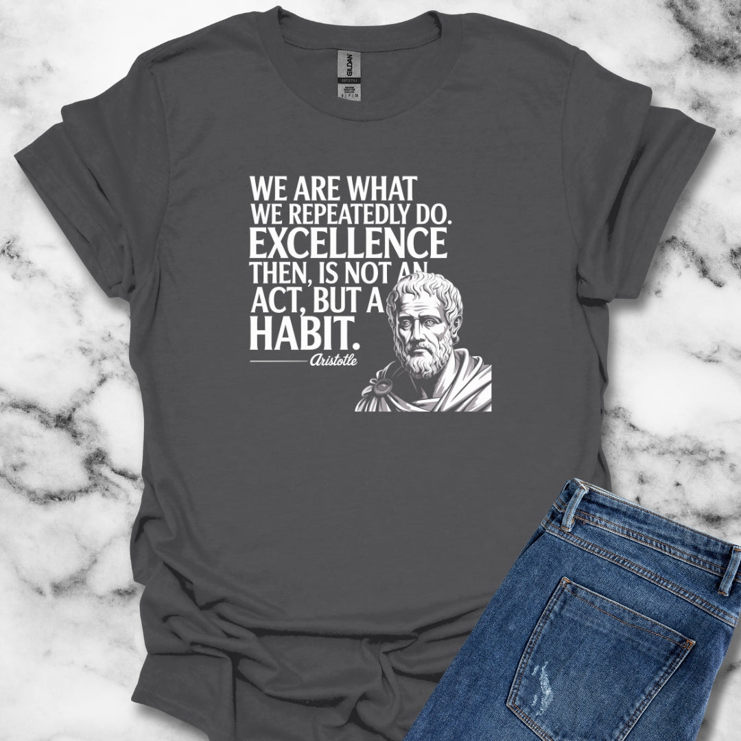 Aristotle Quote About Excellence T-Shirt