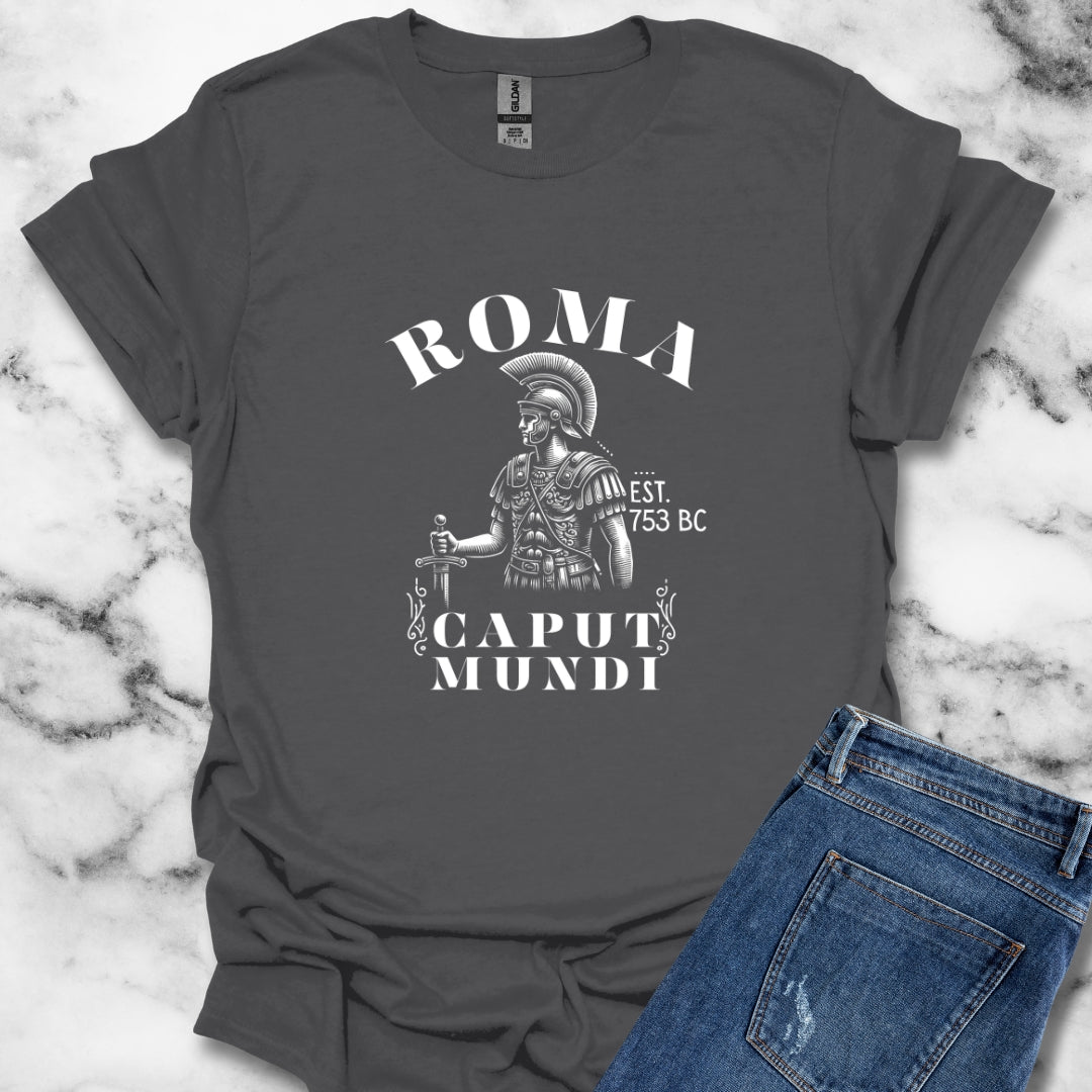 Roma Caput Mundi est 753 BC Centurion T-Shirt
