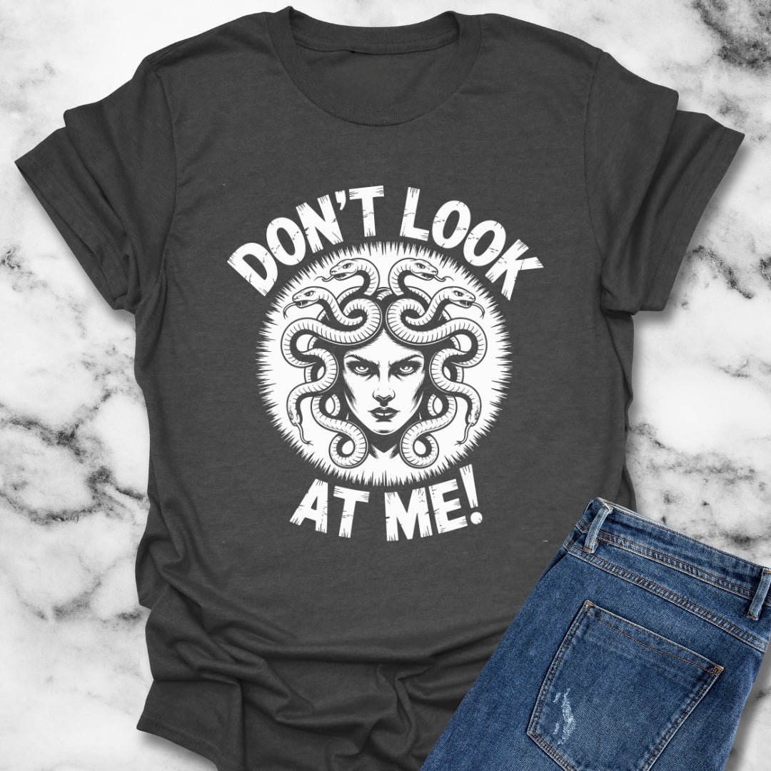 Medusa Don't Look at Me T-Shirt