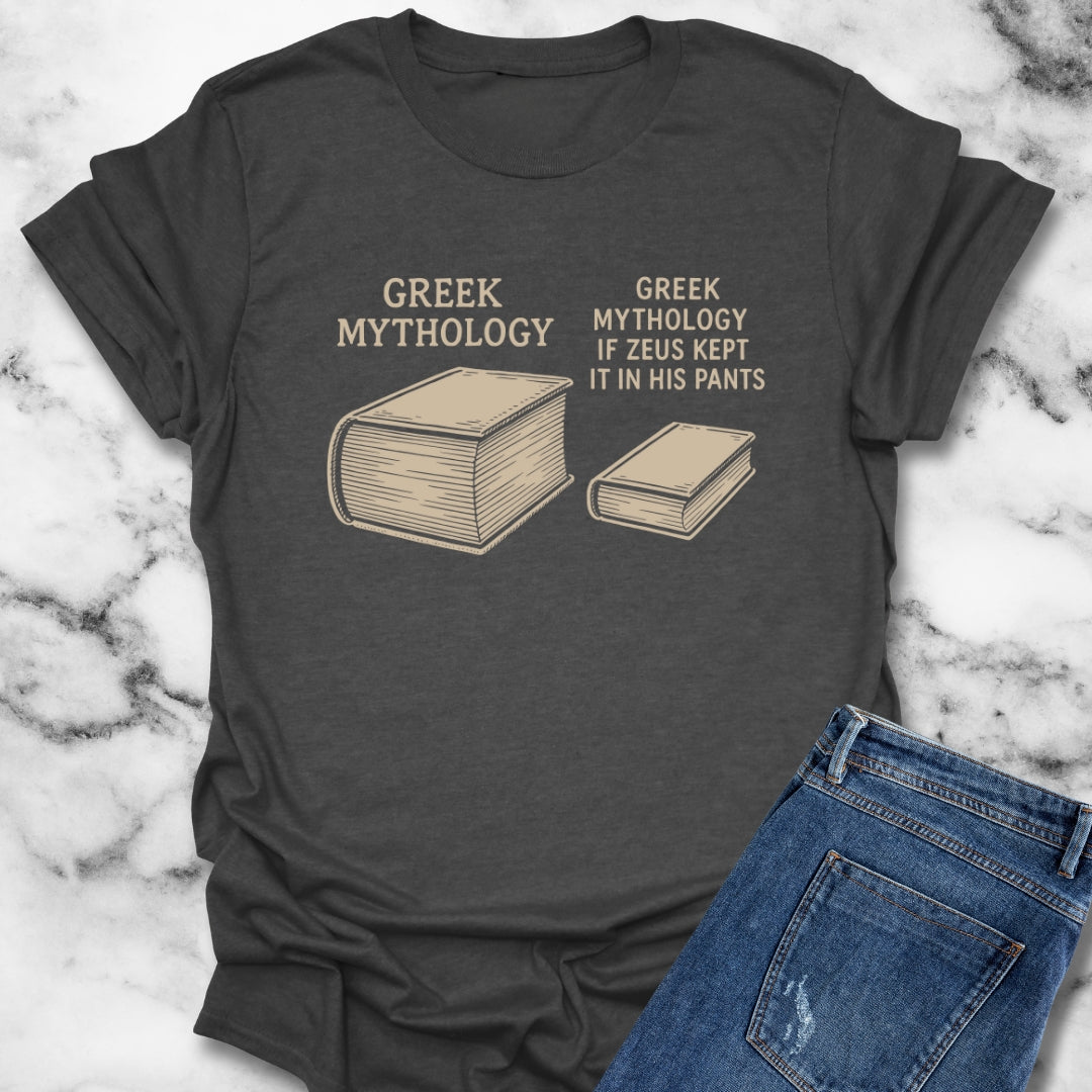 Greek Mythology If Zeus Kept It in His Pants T-Shirt
