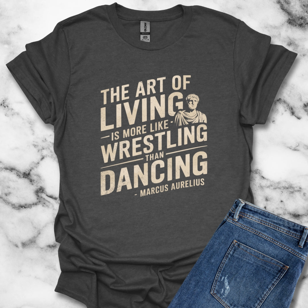 The Art of Living Marcus Aurelius Stoic Quote T-Shirt
