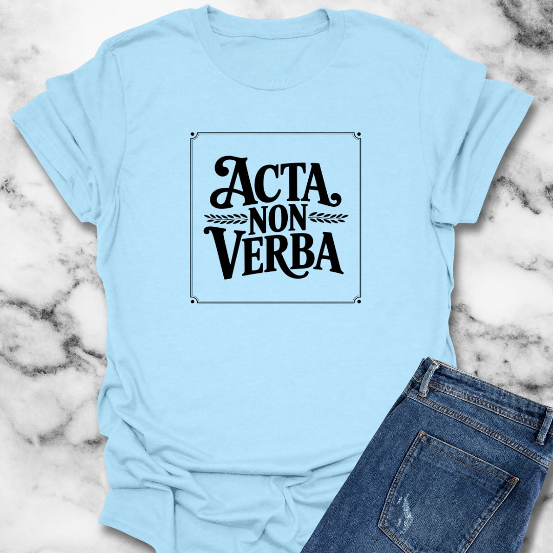 Latin Deeds Not Words T-Shirt