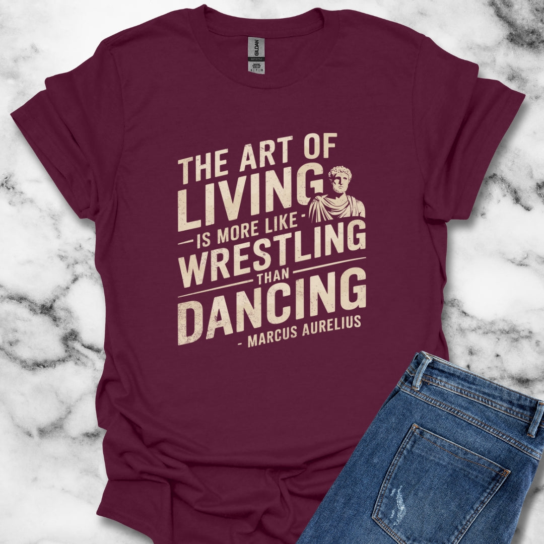 The Art of Living Marcus Aurelius Stoic Quote T-Shirt