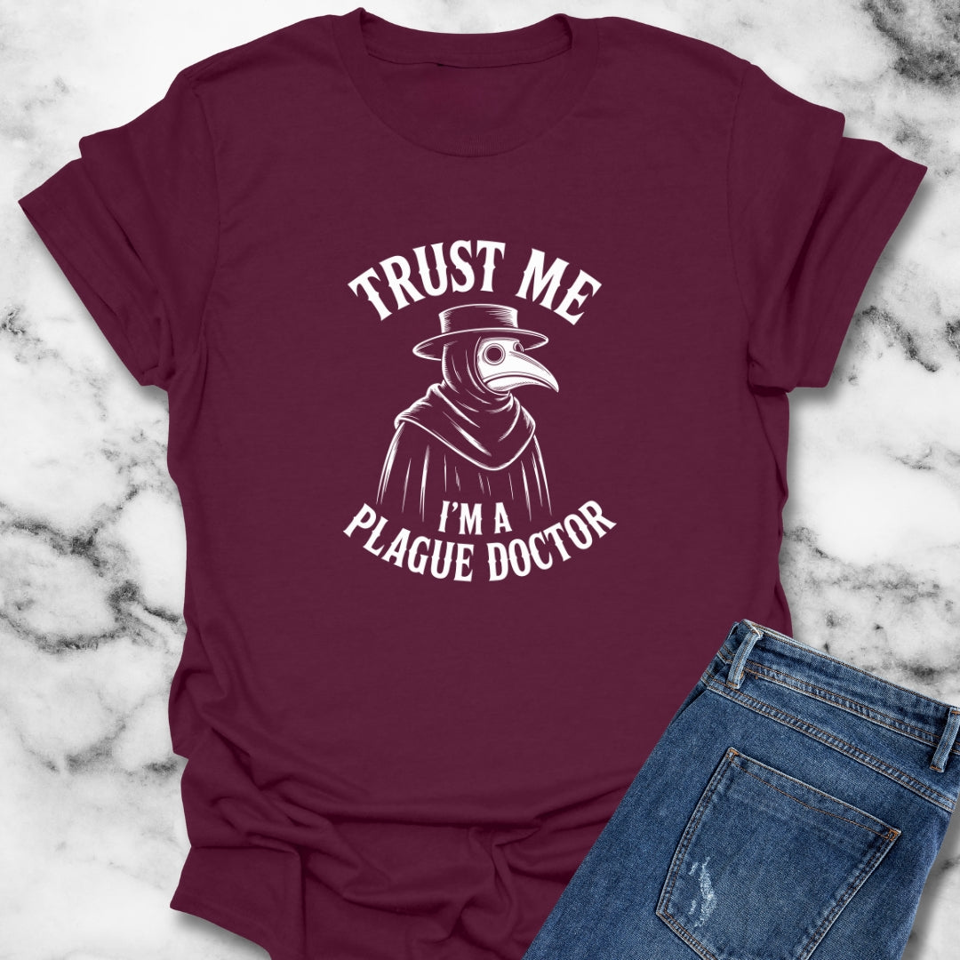 Trust Me I'm a Plague Doctor T-Shirt