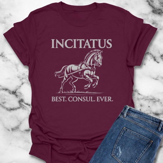 Incitatus Best Consul Ever Horse T-Shirt