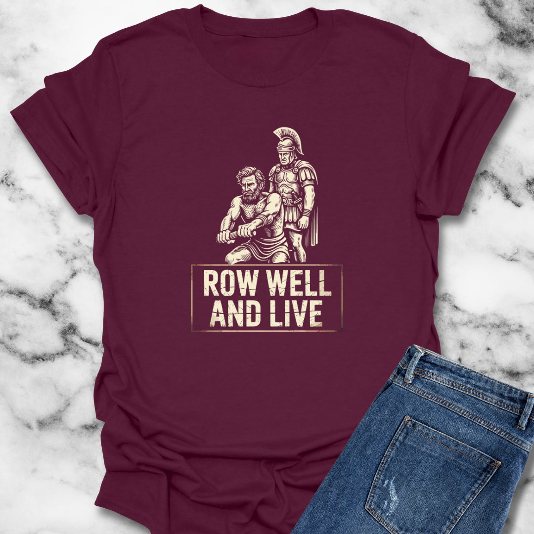 Ben Hur Quote Row Well and Live T-Shirt