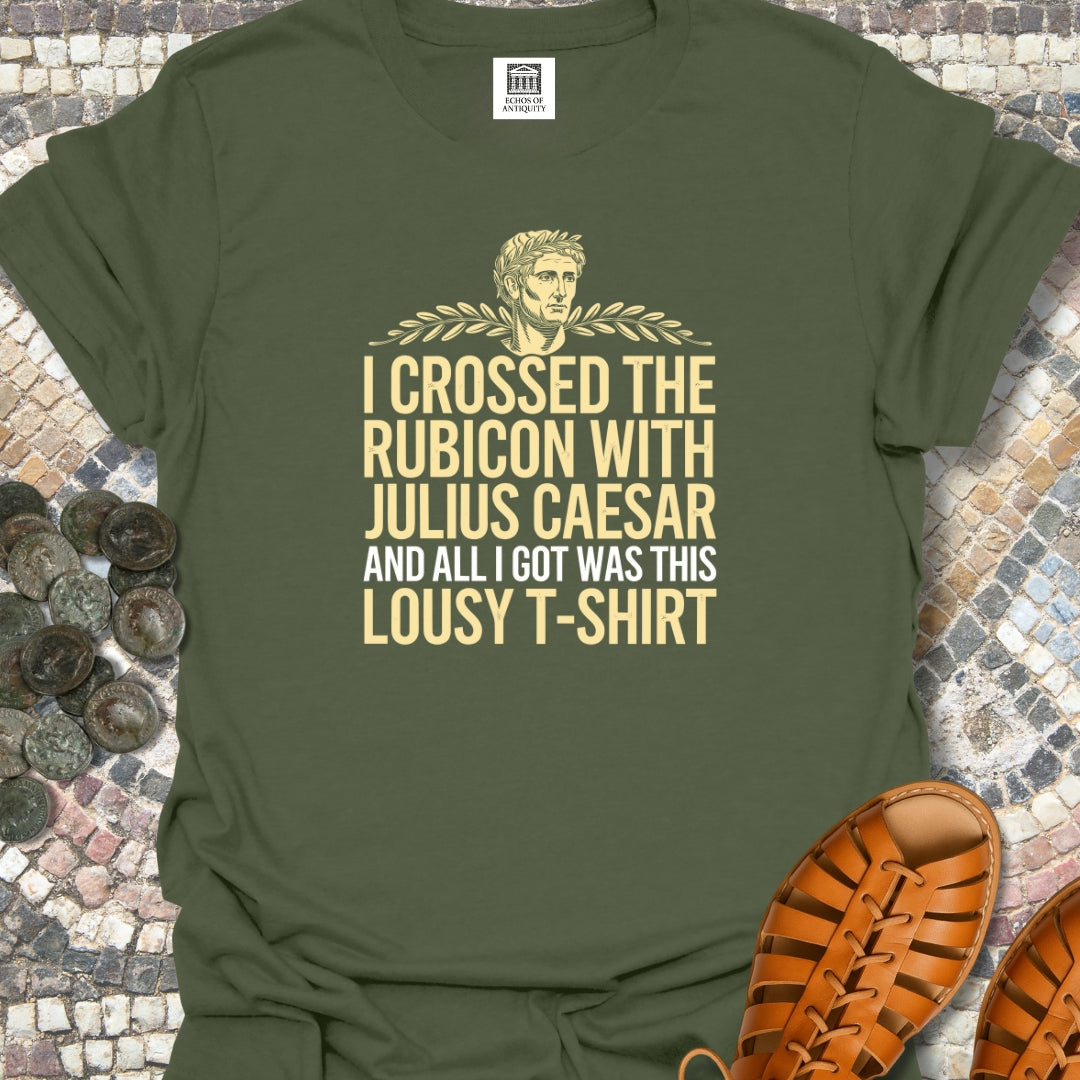 I Crossed the Rubicon with Julius Caesar T-Shirt