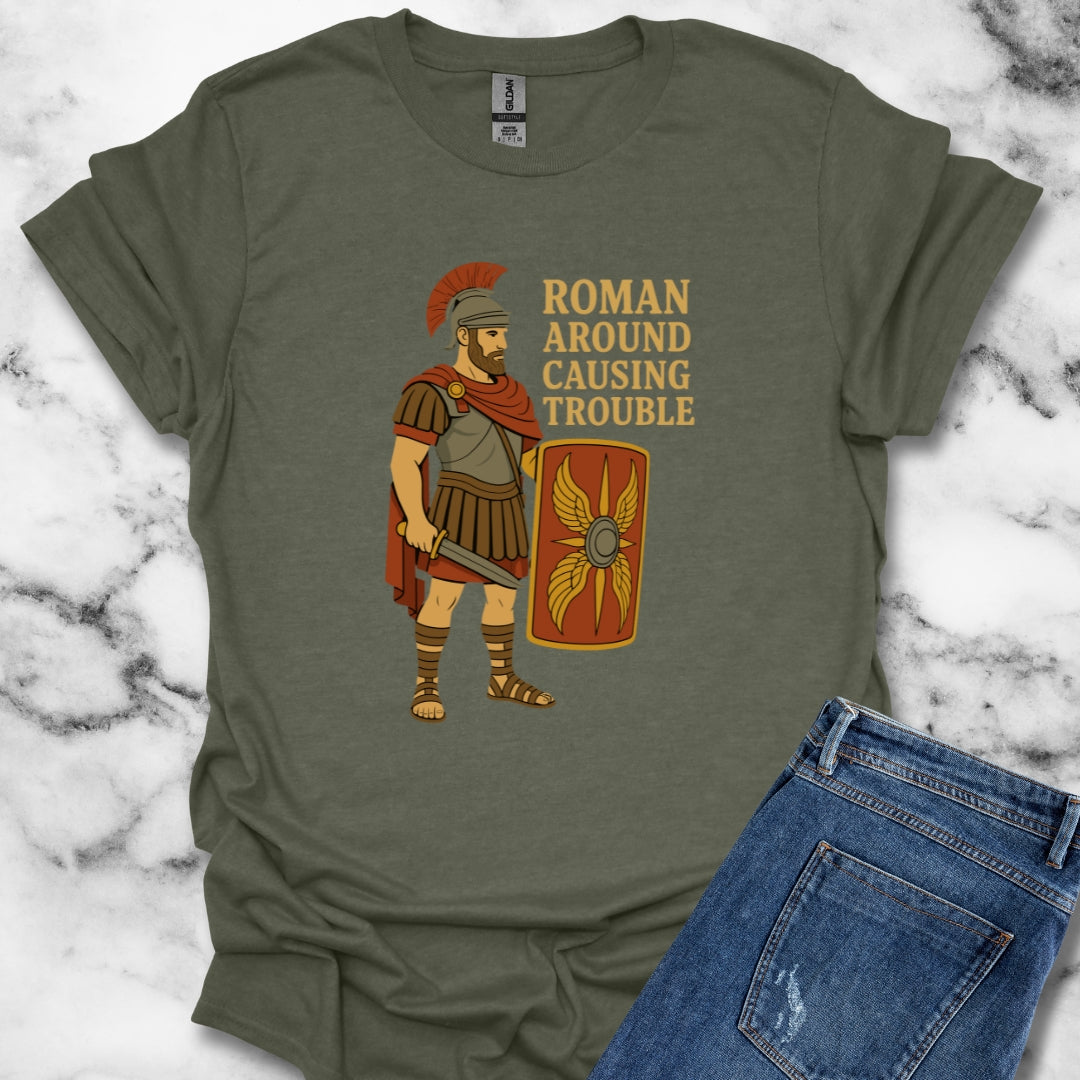 Roman Around Causing Trouble Roman Soldier T-Shirt