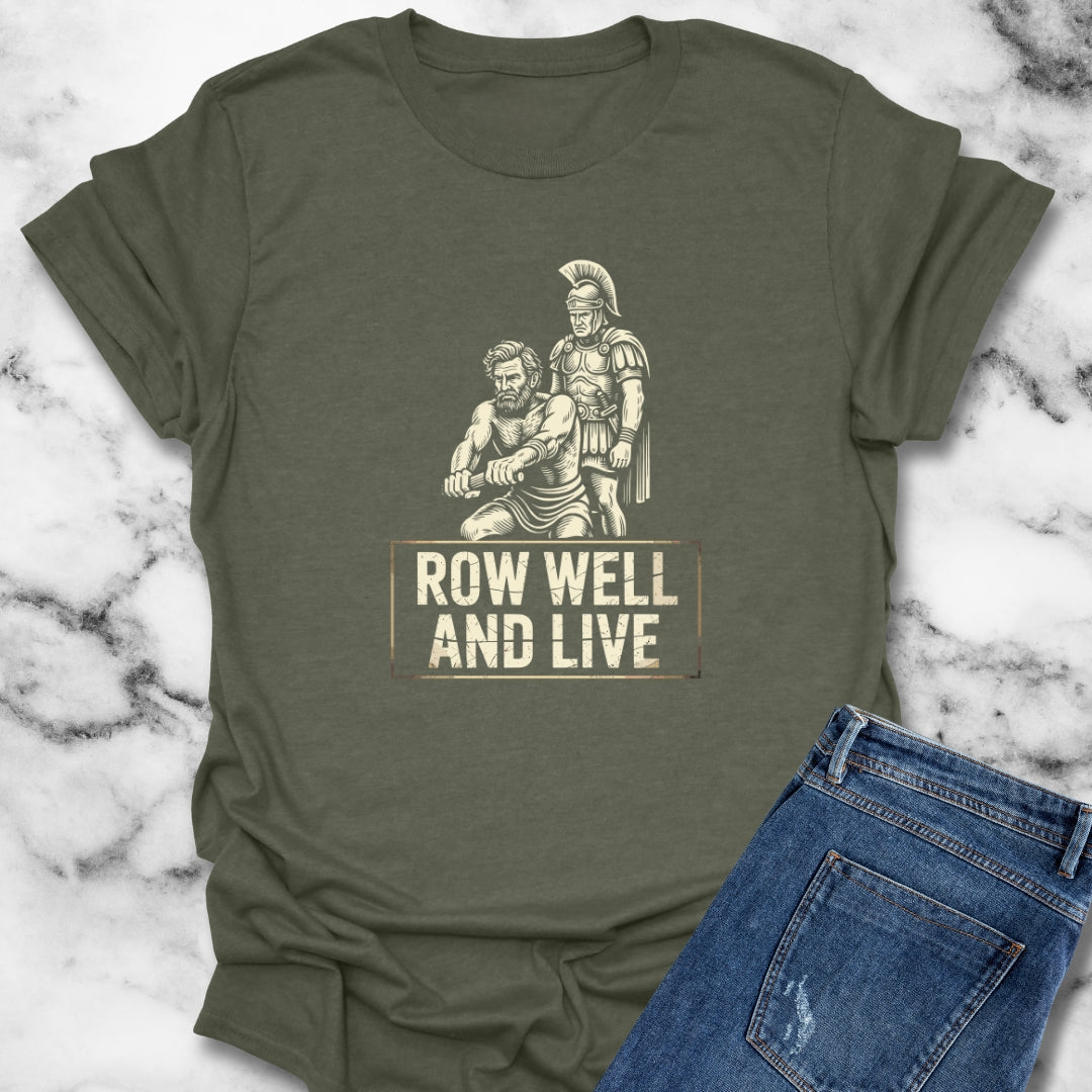 Ben Hur Quote Row Well and Live T-Shirt
