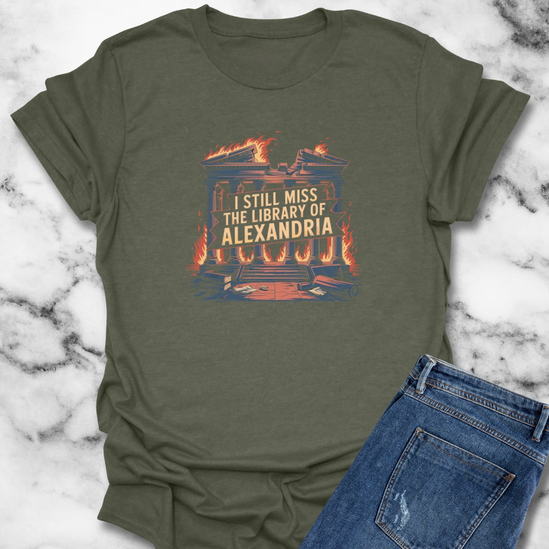 I Still Miss the Library of Alexandria T-Shirt