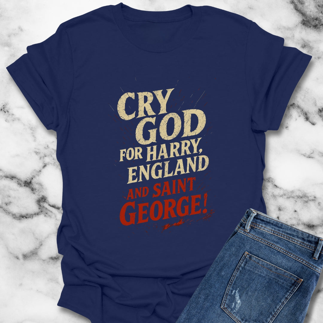 Cry God for Harry England Saint George Siege of Harfleur T-Shirt