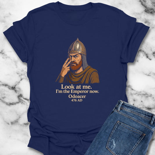 I'm the Emperor Now Odoacer Fall of Rome Quote Unisex T-Shirt