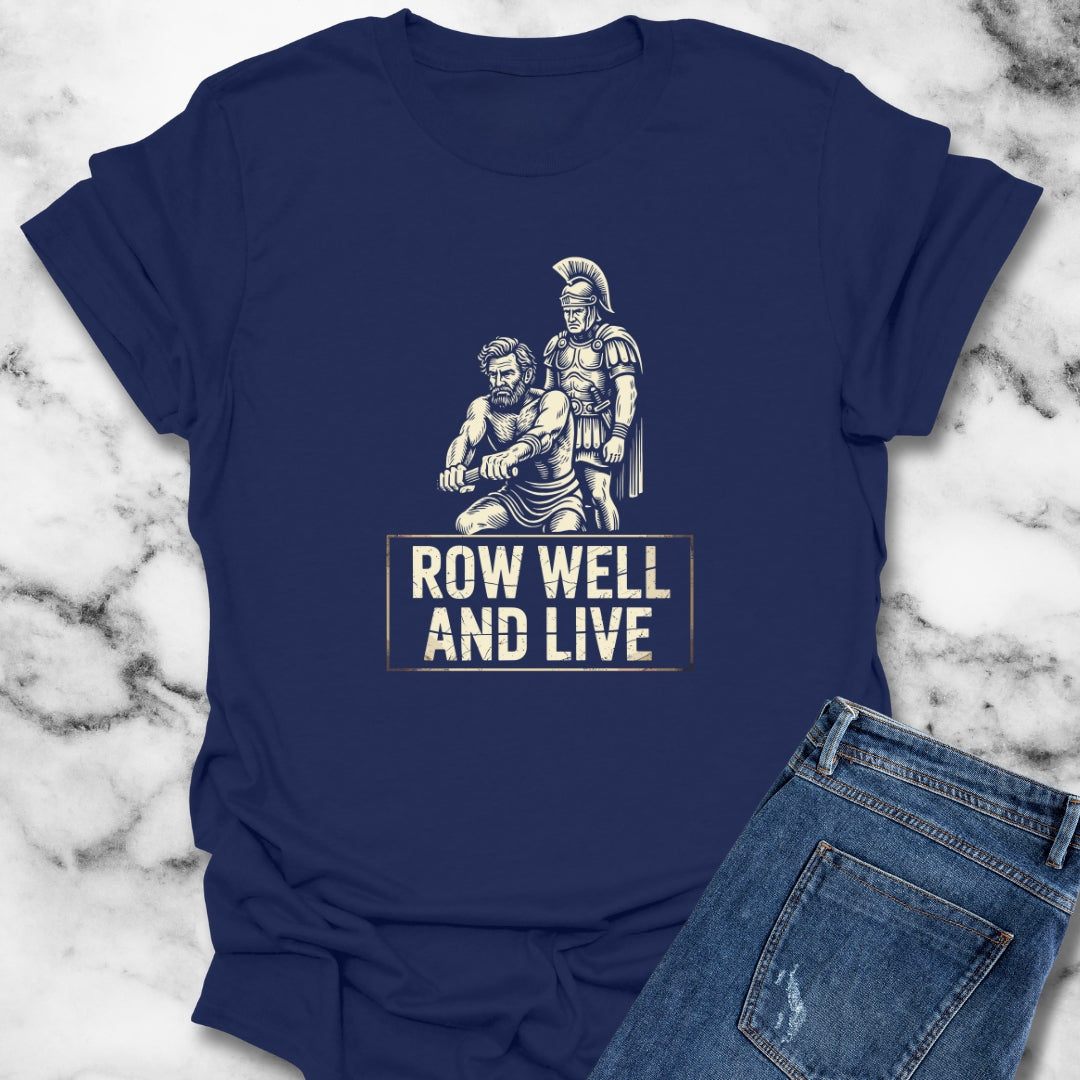 Ben Hur Quote Row Well and Live T-Shirt