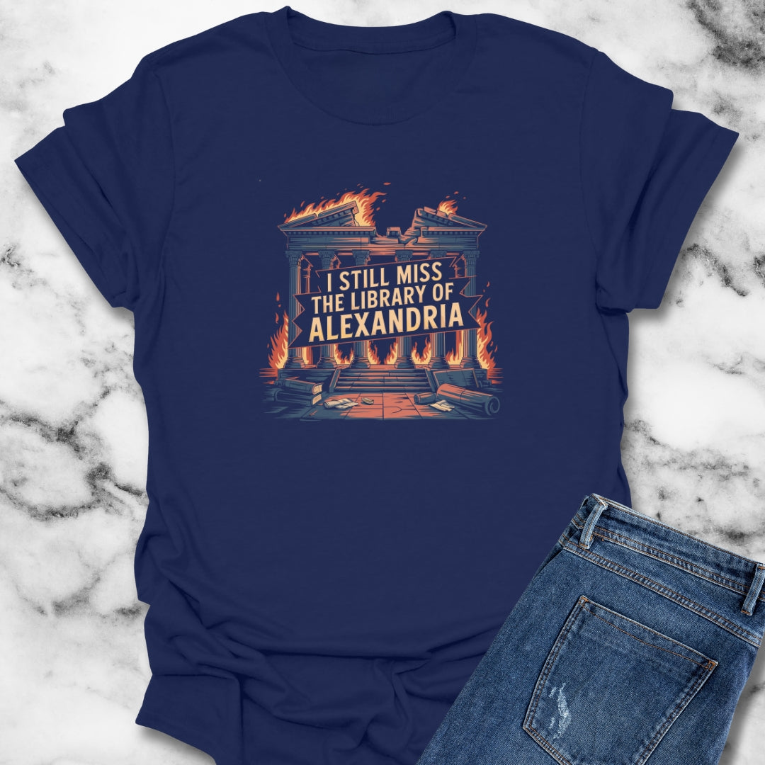 I Still Miss the Library of Alexandria T-Shirt