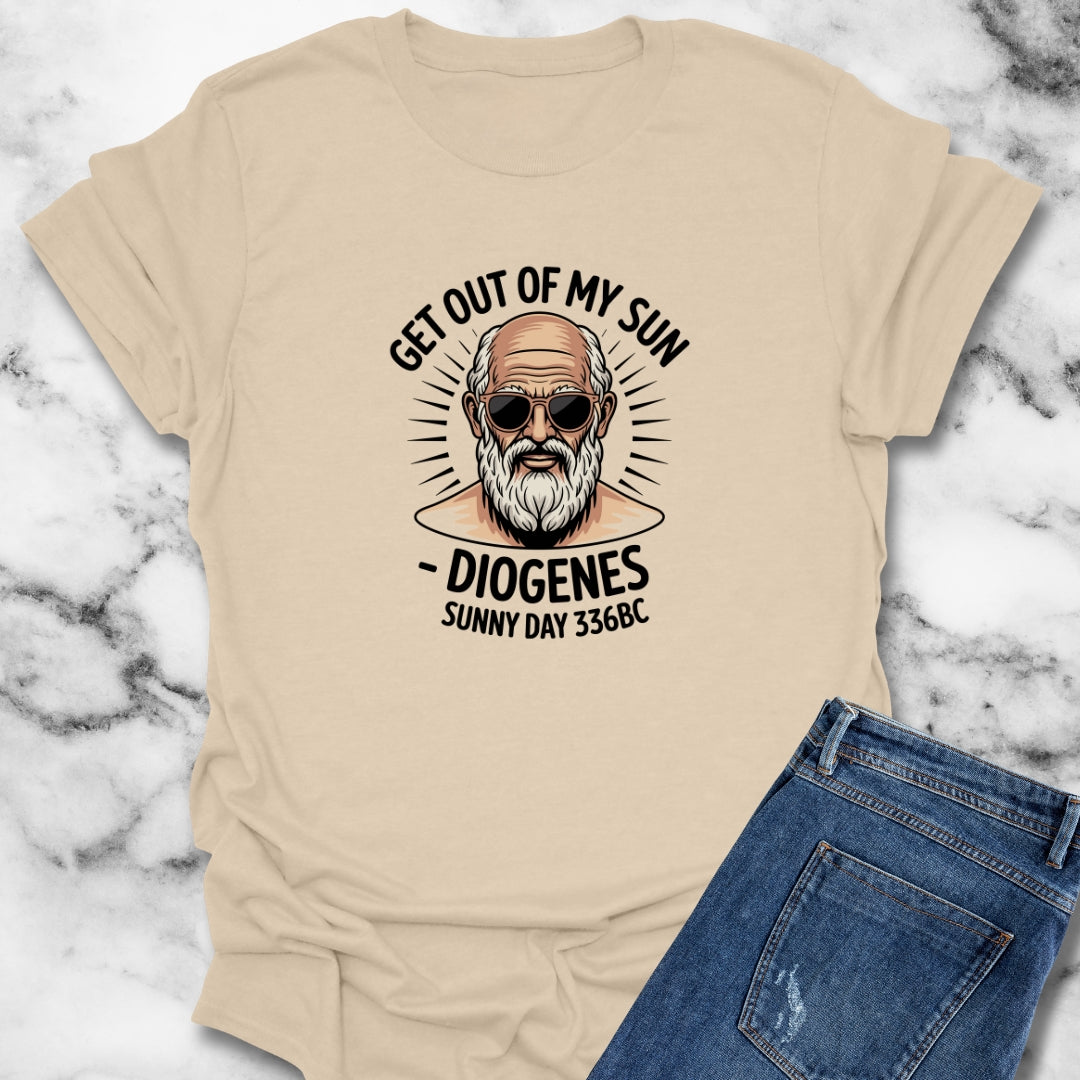 Get Out of My Sun Diogenese Quote T-Shirt