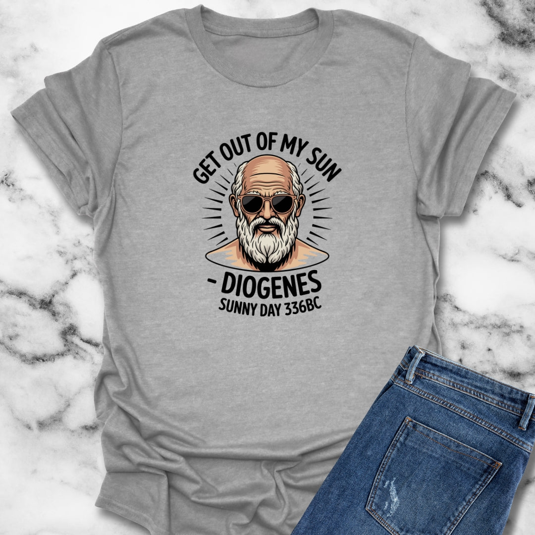 Get Out of My Sun Diogenese Quote T-Shirt