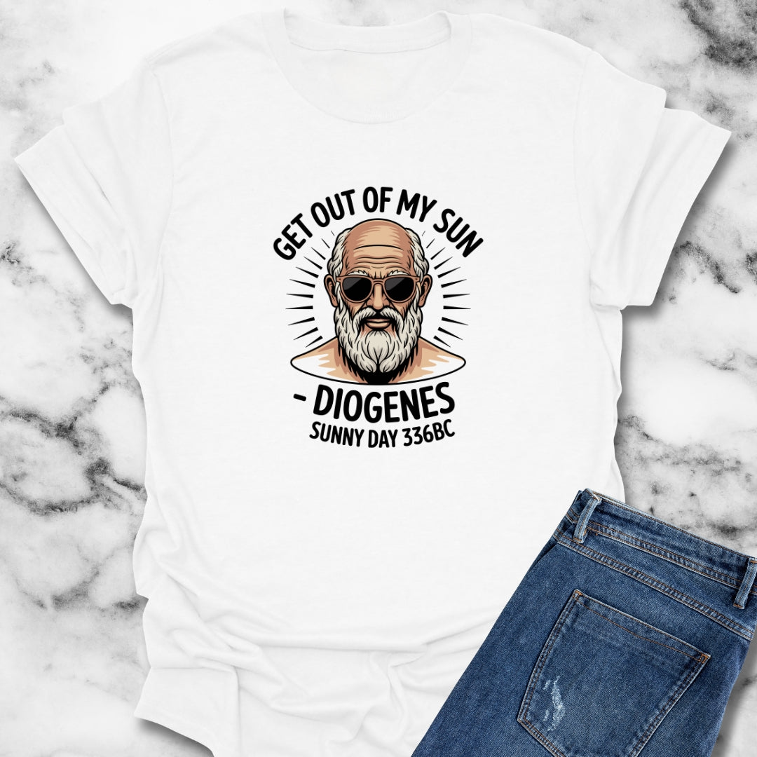 Get Out of My Sun Diogenese Quote T-Shirt