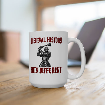 Medieval History Hits Different Knight Ceramic Mug, (11oz, 15oz)