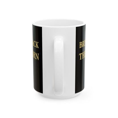 Bring Back Old English Thorn Letter Ceramic Mug, (11oz, 15oz)