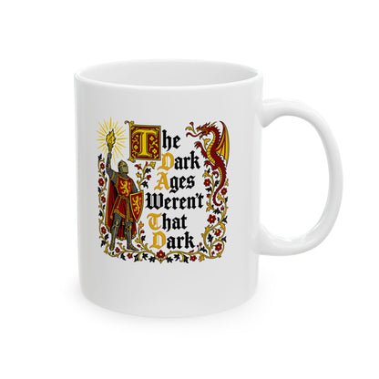 The Dark Ages Weren't That Dark Knight Ceramic Mug, (11oz, 15oz)