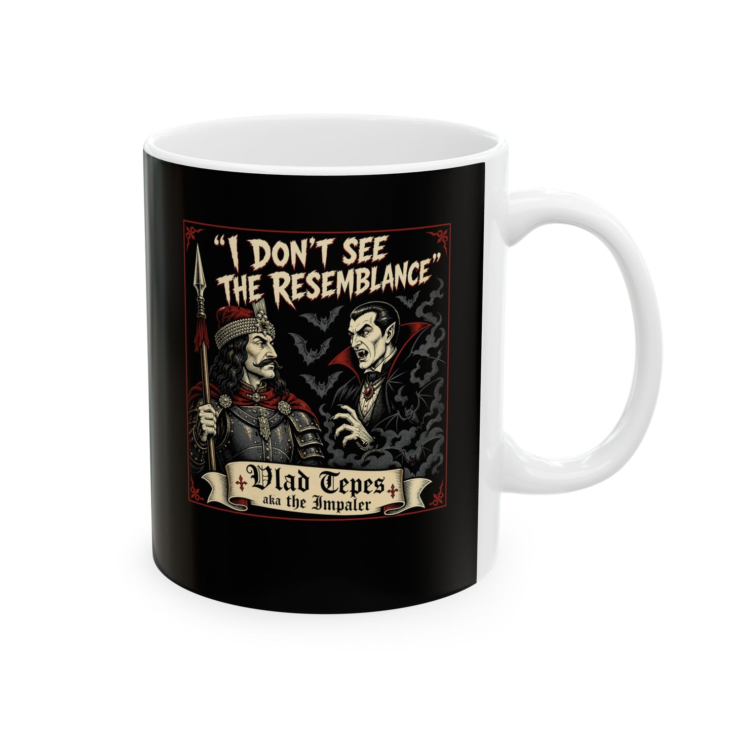 Vlad Tepes Dracula No Resemblance Ceramic Mug, (11oz, 15oz)