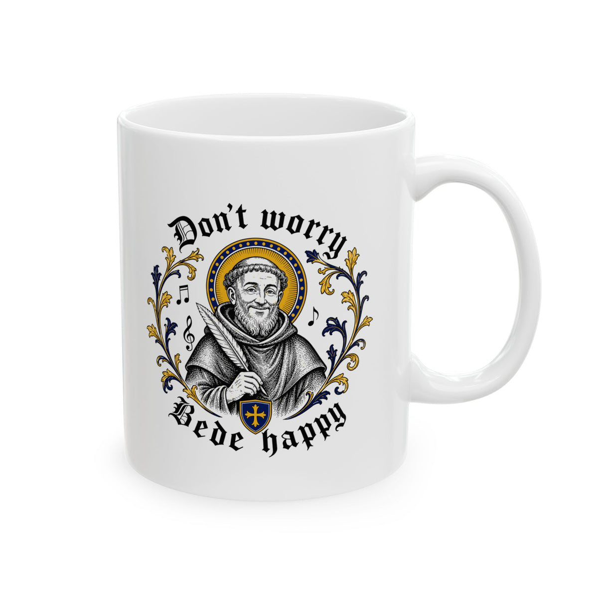 Don't Worry Venerable Bede Happy Ceramic Mug, (11oz, 15oz)