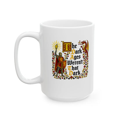 The Dark Ages Weren't That Dark Knight Ceramic Mug, (11oz, 15oz)