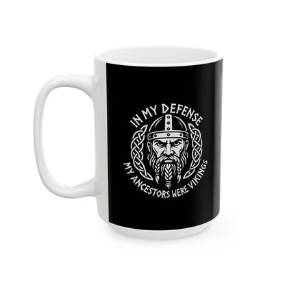 In My Defense Ancestors Viking Ceramic Mug, (11oz, 15oz)