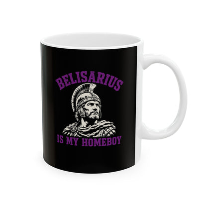 Belisarius is My Homeboy Ceramic Mug, (11oz, 15oz)