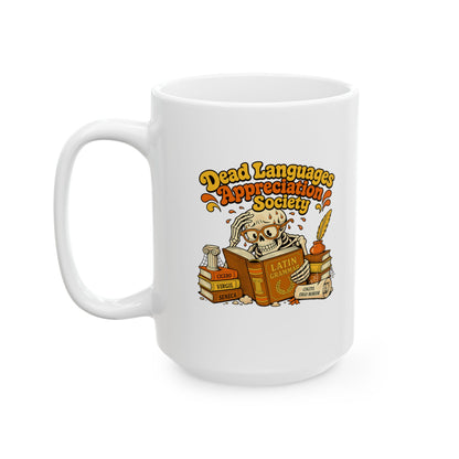 Dead Languages Appreciation Society Ceramic Mug, (11oz, 15oz)
