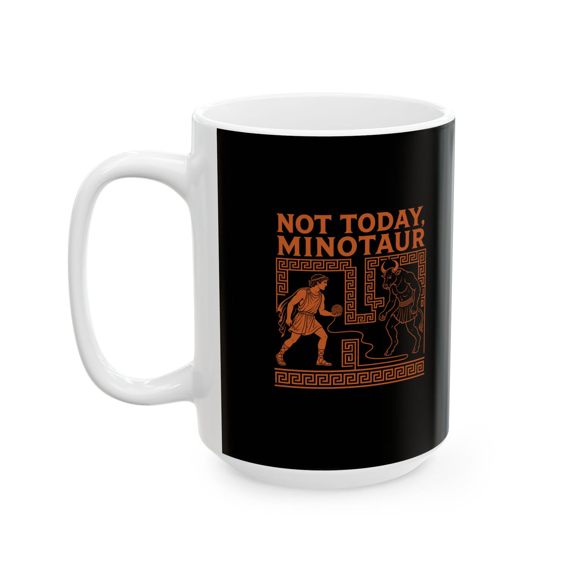 Not Today Minotaur Ceramic Mug, (11oz, 15oz)