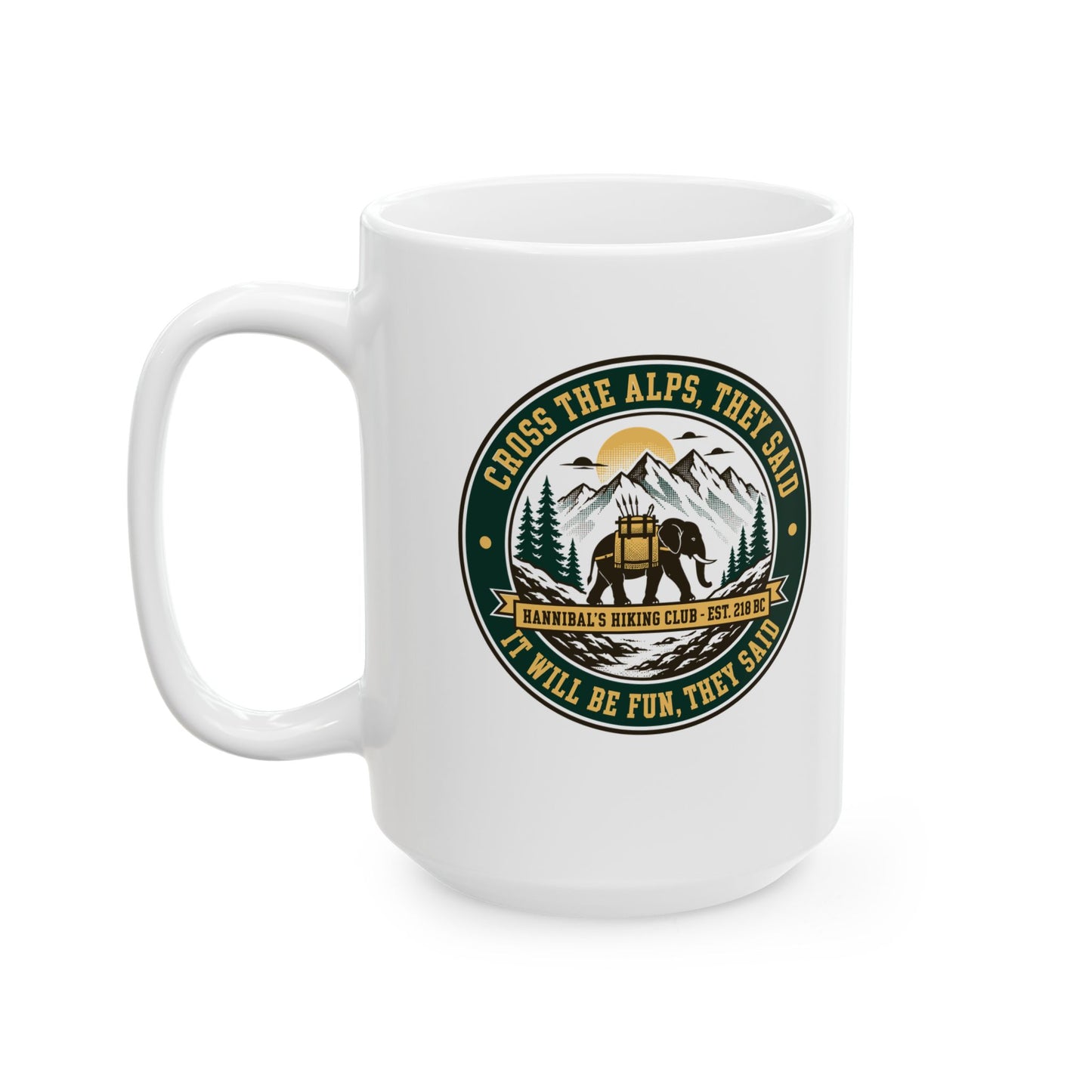 Badge Style Cross the Alps They Said Elephant Ceramic Mug, (11oz, 15oz)